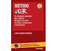 Metodo LabGDR. Un manuale operativo per l'utilizzo del gioco di ruolo in c...