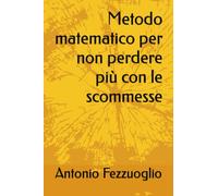 Metodo matematico per non perdere più con le scommesse