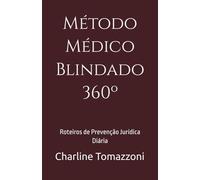 Método Médico Blindado 360º: Roteiros de Prevenção Jurídica Diária