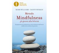 Metodo mindfulness 56 giorni alla felicità Il programma di meditazione che ha
