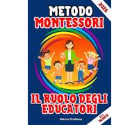 Metodo Montessori (5+1 CONTENUTI EXTRA): Il Ruolo degli Educatori
