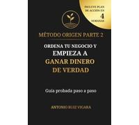 Método ORIGEN: El libro para los que han empezado un negocio y quieren hacerlo avanzar