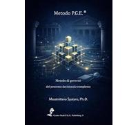 Metodo P.G.E.® Modello di governo del processo decisionale e dell’analisi tecnica