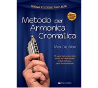 Metodo per armonica cromatica. Livello principiante, medio, avanzato. Ediz...