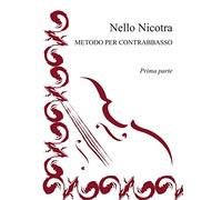 Metodo per contrabbasso - Prima parte: Vol. 1