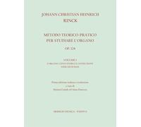 Metodo per organo, op. 124. Metodo. L' organo: cenni storici e costruzione; esercizi di base (Vol. 1)