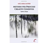 Metodo per Processi Creativi Condivisi: Tappe e Passi