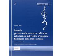Metodo per una caduta naturale delle dita sulla tastiera del violino d'imposto fisiologico della mano sinistra