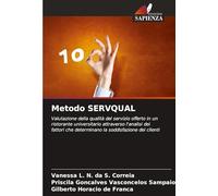 Metodo SERVQUAL: Valutazione della qualità del servizio offerto in un ristorante universitario attraverso l'analisi dei fattori che determinano la soddisfazione dei clienti