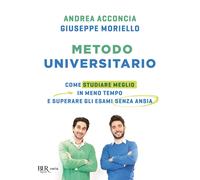 Metodo Universitario. Come Studiare Meglio in Meno Tempo E Superare Gli Esami Se