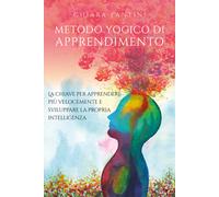 Metodo yogico di apprendimento. La chiave per apprendere più velocemente