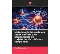Metodologia baseada em redes neurais para planeamento de trajetórias de robôs em tempo real