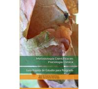 Metodología Científica en Psicología Clínica: Guía Rápida de Estudio para Posgrado (MPGS)