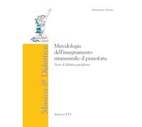 Metodologia dell'insegnamento strumentale: il pianoforte. Storie di didatt...