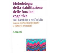 Libri Patrizia Bisacchi - Metodologia Della Riabilitazione Delle Funzioni Cognit