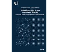 Metodologia della ricerca educativa e didattica. Fondamenti, metodi e strumenti per educatori e insegnanti