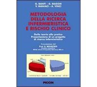 Metodologia della ricerca infermieristica e rischio clinico. Dalla teoria alla pratica. Presentazione di un progetto di ricerca infermieristica