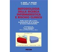 Metodologia della ricerca infermieristica e rischio clinico. Dalla teoria alla pratica. Presentazione di un progetto di ricerca infermieristica
