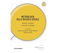 Metodologia della ricerca sociale. Approcci, strategie e tecniche di indagine. Con espansione online