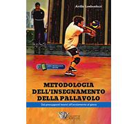 Metodologia dell'insegnamento della pallavolo. Dai presupposti teorici all'avviamento al gioco. Con espansione online