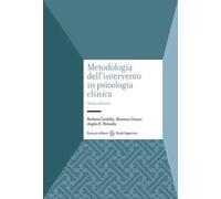 Metodologia dell'intervento in psicologia clinica. Nuova ediz.