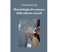 Metodologia di restauro delle pitture murali - 2020 - StreetLib