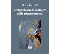 Metodologia di restauro delle pitture murali. Ediz. ampliata
