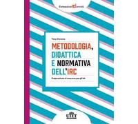 Metodologia, didattica e normativa dell'IRC. Preparazione al concorso per gli Idr