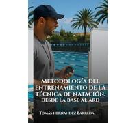 METODOLOGÍA PARA LA ENSEÑANZA DE LA TÉCNICA DE NATACIÓN: De la enseñanza al ARD