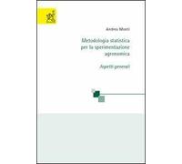 Metodologia statistica per la sperimentazione agronomica. Aspetti generali