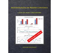 Metodologías de Mejora Continua: Lean Six Sigma y Precursores