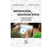 Metodologie e didattiche attive. Cooperative learning, peer education, flipped classroom