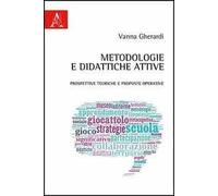 Metodologie e didattiche attive. Prospettive teoriche e prosposte operative