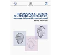 Metodologie e tecniche del disegno archeologico. Manuale per il disegno de...