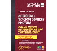 Metodologie e tecnologie didattiche innovative. Manuale completo per la pr...