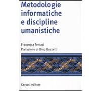 Metodologie informatiche e discipline umanistiche [Paperback] [Feb 28, 2008] Tom
