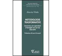 Metodologie trasformative. Lavorare con operatori e famiglie nei servizi educativi