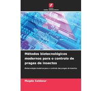 Métodos biotecnológicos modernos para o controlo de pragas de insectos: Biotecnologia moderna para o controlo das pragas de insectos
