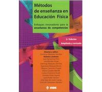 Métodos de enseñanza en Educación Física: Enfoques innovadores para la enseñanza de competencias 5ª edición