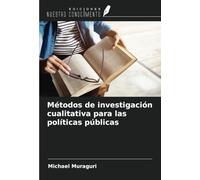 Métodos de investigación cualitativa para las políticas públicas