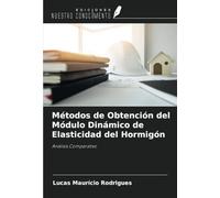 Métodos de Obtención del Módulo Dinámico de Elasticidad del Hormigón: Análisis Comparativo