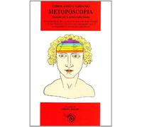Metoposcopia. Manuale per la lettura della fronte