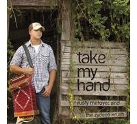 Metoyer, Rusty & The Zydeco Krush - Take My Hand