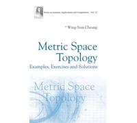 Metric Space Topology: Examples, Exercises And Solutions: 12