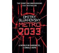 Dmitry Glukhovsky – Metro 2033 – I romanzi che hanno ispirato i bestseller dei videogiochi
