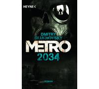 Metro 2034: Roman [Lingua tedesca]