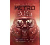 METRO 2035. English language edition.: The finale of the Metro 2033 trilogy. [Lingua inglese]: Volume 3