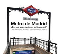 Metro de Madrid. ¿Por qué sus estaciones se llaman así?