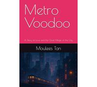 Metro Voodoo: A Story of Love and the Quiet Magic of the City