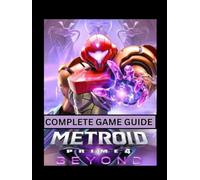 Metroid Prime 4: Beyond - Complete Game Guide: From Frigid Wastes to Final Boss: Secrets, Lore, and the Ultimate Arsenal Acquisition Path